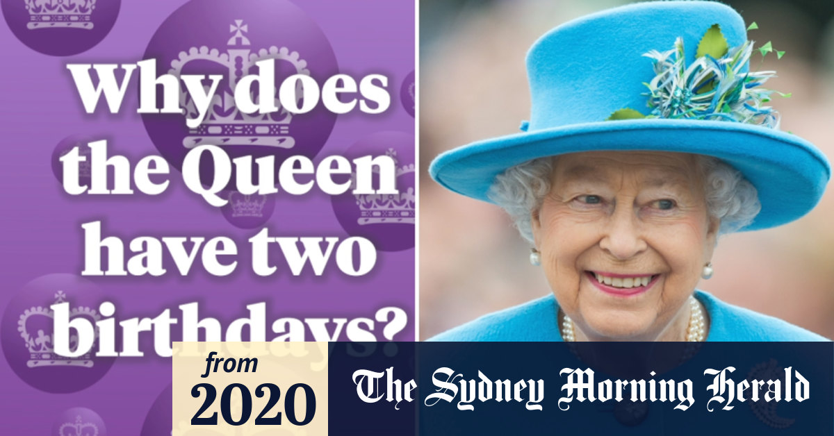 Video Why does the Queen have two birthdays